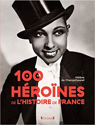 okumak 100 Héroïnes de l&#39;Histoire de France