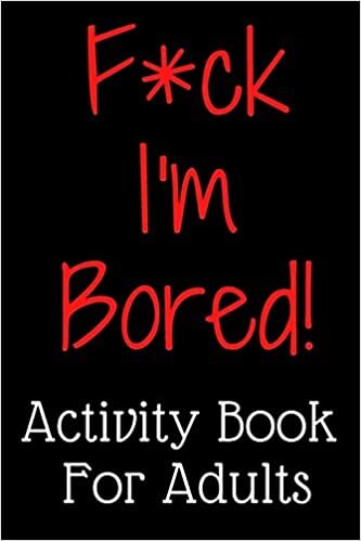 okumak F*ck I&#39;m Bored! Activity Book For Adults