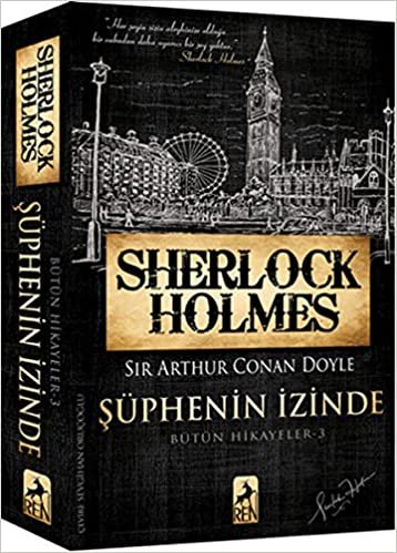 okumak Sherlock Holmes – Şüphenin İzinde / Bütün Hikayeler 3