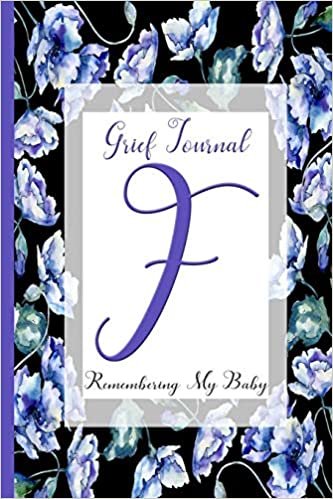 okumak Blue Watercolor Flowers, Monogram Letter F : Grief Journal, Remembering My Baby: Miscarriage . Stillbirth . Neonatal Death