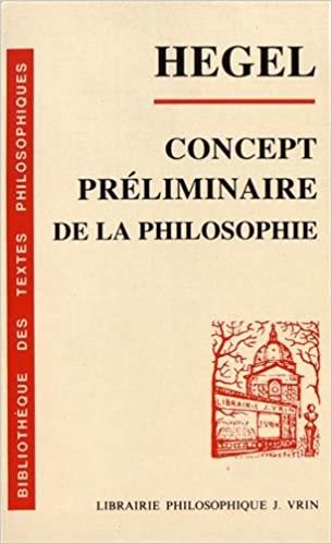 okumak G.W.F. Hegel: Concept Preliminaire de la Philosophie de l&#39;Encyclopedie Des Sciences Philosophiques En Abrege (Bibliotheque Des Textes Philosophiques - Poche)