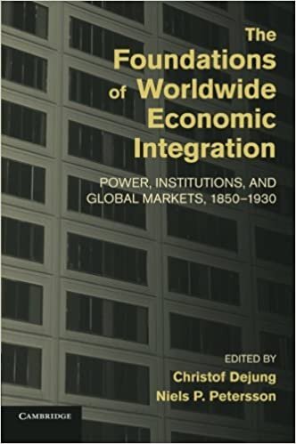 okumak The Foundations of Worldwide Economic Integration: Power, Institutions, And Global Markets, 1850–1930 (Cambridge Studies in the Emergence of Global Enterprise)