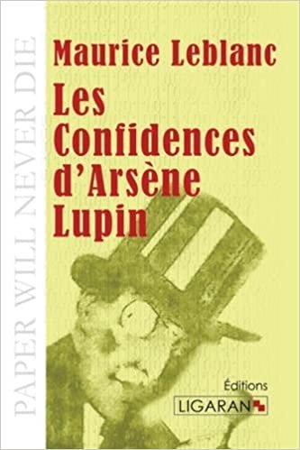 okumak Les Confidences d&#39;Arsène Lupin (LIGARAN)