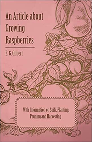 okumak An Article about Growing Raspberries with Information on Soils, Planting, Pruning and Harvesting