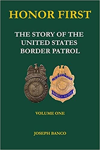 okumak HONOR FIRST: The Story of the United States Border Patrol: 1