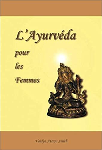 okumak L&#39;Ayurvéda pour les Femmes: Interprétation Moderne de Gynécologie Ayurvédique