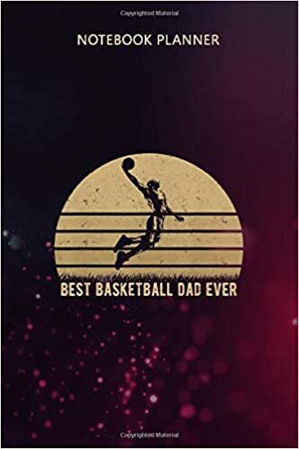 okumak Notebook Planner Mens Vintage Retro Best Basketball Dad Ever Funny Father s Day: 6x9 inch, Over 100 Pages, To Do, Gym, Tax, Life, Management, Mom