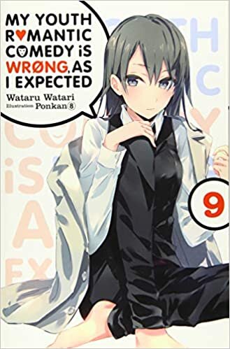okumak My Youth Romantic Comedy is Wrong, As I Expected @ comic, Vol. 9 (light novel)