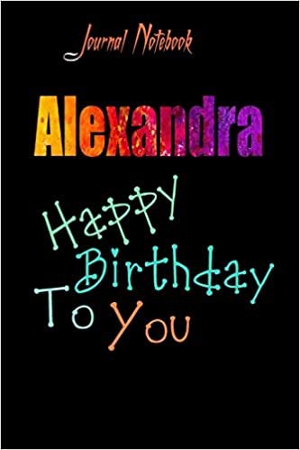 okumak Alexandra: Happy Birthday To you Sheet 9x6 Inches 120 Pages with bleed - A Great Happybirthday Gift