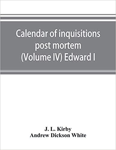 okumak Calendar of inquisitions post mortem and other analogous documents preserved in the Public Record Office (Volume IV) Edward I