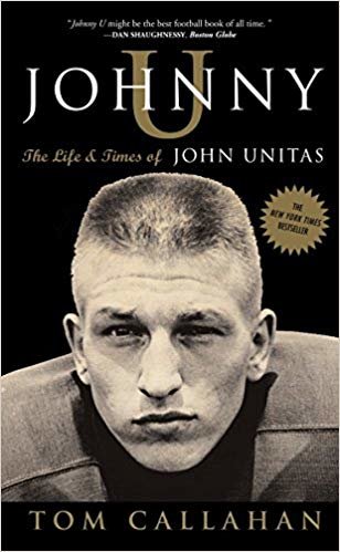 okumak Johnny U: The Life and Times of John Unitas