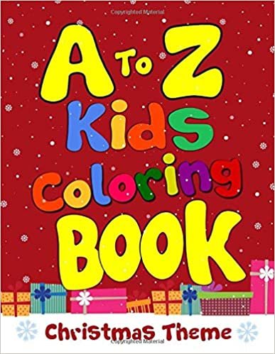 okumak A to Z Kids Coloring Book (Christmas Theme): Easy Alphabet Coloring Book! Perfect For Children’s Christmas Present ages 3 to 5!