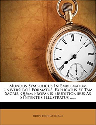 okumak Mundus Symbolicus In Emblematum Universitate Formatus, Explicatus Et Tam Sacris, Quam Profanis Eruditionibus As Sententiis Illustratus ......