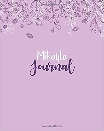 okumak Mikayla Journal: 100 Lined Sheet 8x10 inches for Write, Record, Lecture, Memo, Diary, Sketching and Initial name on Matte Flower Cover , Mikayla Journal