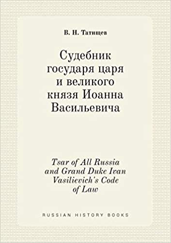 okumak Tsar of All Russia and Grand Duke Ivan Vasilievich&#39;s Code of Law