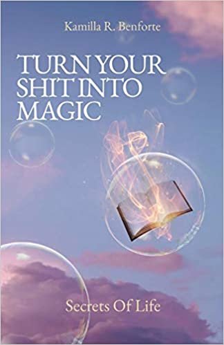okumak Turn Your Shit Into Magic: Secrets Of Life