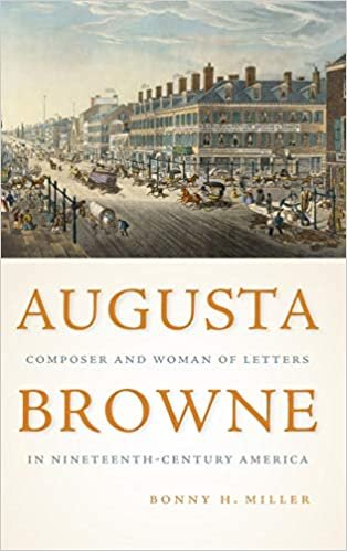 okumak Augusta Browne: Composer and Woman of Letters in Nineteenth-Century America (Eastman Studies in Music)