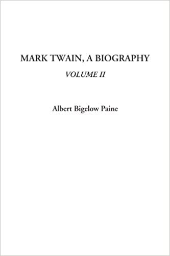 okumak Mark Twain, A Biography, Volume II: v. 2