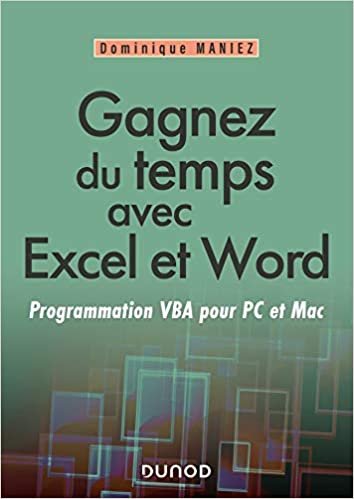 okumak Gagnez du temps avec Excel et Word - Programmation VBA pour PC et Mac: Programmation VBA pour Mac et PC (Hors Collection)