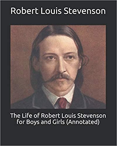 okumak The Life of Robert Louis Stevenson for Boys and Girls (Annotated)