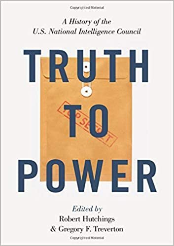 okumak Truth to Power: A History of the U.S. National Intelligence Council