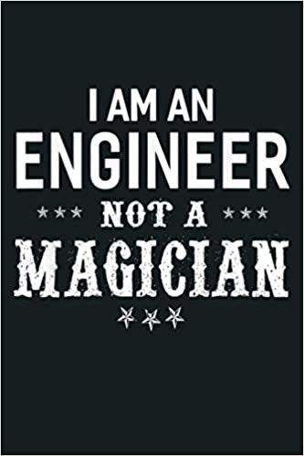 okumak I M An Engineer Not A Magician Unisex Funny: Notebook Planner - 6x9 inch Daily Planner Journal, To Do List Notebook, Daily Organizer, 114 Pages