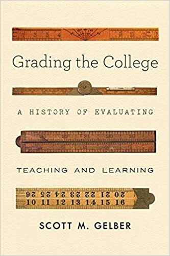 okumak Grading the College: A History of Evaluating Teaching and Learning