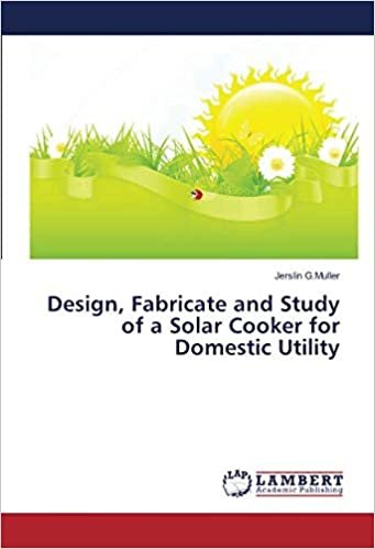 okumak Design, Fabricate and Study of a Solar Cooker for Domestic Utility