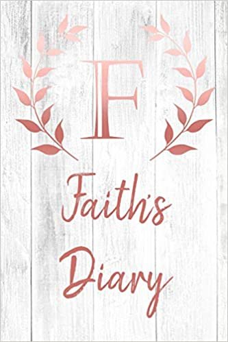 okumak Faith&#39;s Diary: Personalized Diary for Faith / Journal / Notebook - F Monogram Initial &amp; Name - Great Christmas or Birthday Gift