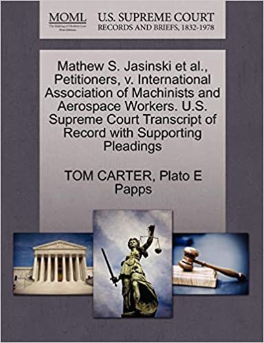 okumak Mathew S. Jasinski et al., Petitioners, V. International Association of Machinists and Aerospace Workers. U.S. Supreme Court Transcript of Record with