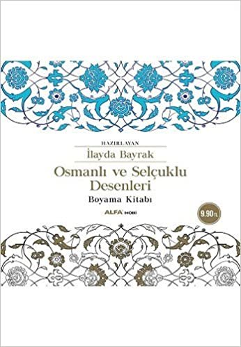 okumak Osmanlı Ve Selçuklu Desenleri: Boyama Kitabı