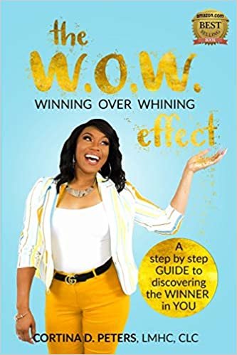 okumak The W. O. W. Effect, Winning Over Whining: A Step by Step Guide to Discovering the Winner in You