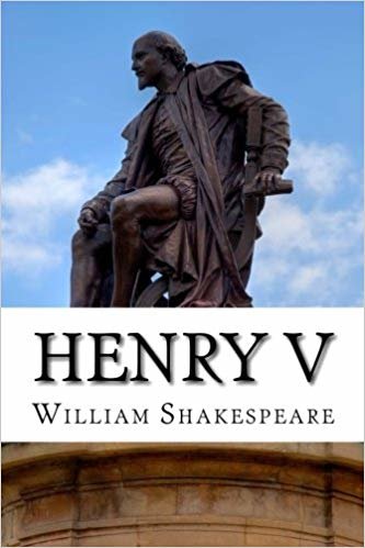 okumak Henry V: The Life of King Henry the Fifth: A Play