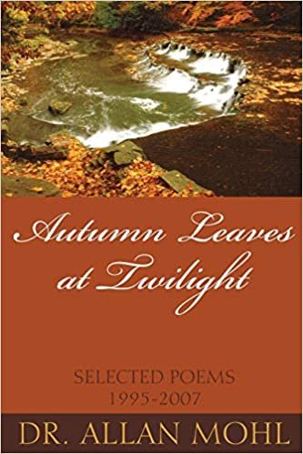 okumak Autumn Leaves at Twilight: Selected Poems 1995-2007