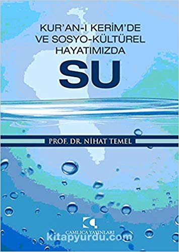 okumak Kur’an-ı Kerim’de ve Sosyo-Kültürel Hayatımızda Su