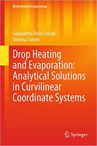 okumak Drop Heating and Evaporation: Analytical Solutions in Curvilinear Coordinate Systems (Mathematical Engineering)