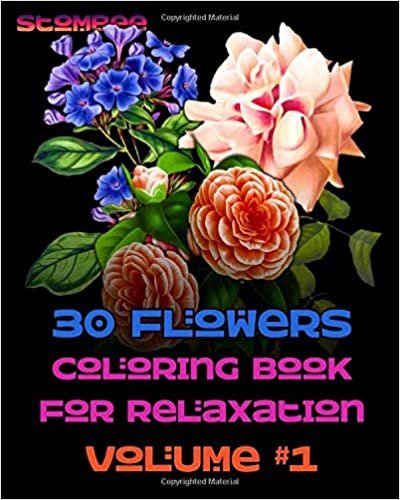 okumak 30 Flowers Coloring Book for Relaxation Volume #1: Coloring Book for Relaxation | Botanical Coloring Book for Adults | Name of each flower included (Realistic Flowers Adult Coloring Book, Band 1)