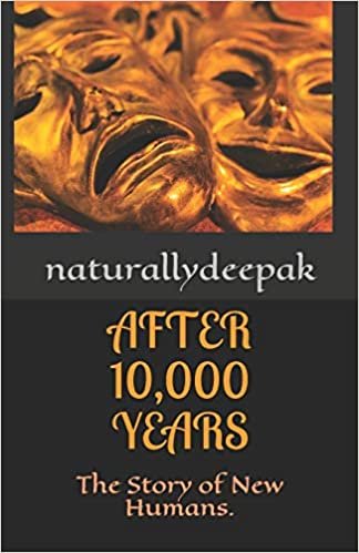 okumak After 10000 Years: The Story of New Humans. (Magic Realism., Band 1)
