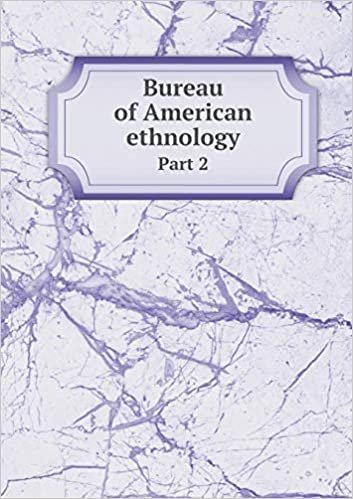 okumak Bureau of American Ethnology Part 2