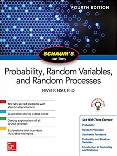 okumak Schaum,s Outline of Probability, Random Variables, and Random Processes, Fourth Edition (Schaum,s Outlines)