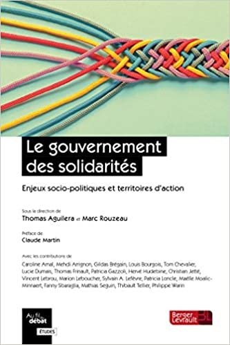 okumak Le gouvernement des solidarités: Enjeux socio-politiques et territoires d&#39;action (AU FIL DU DEBAT)