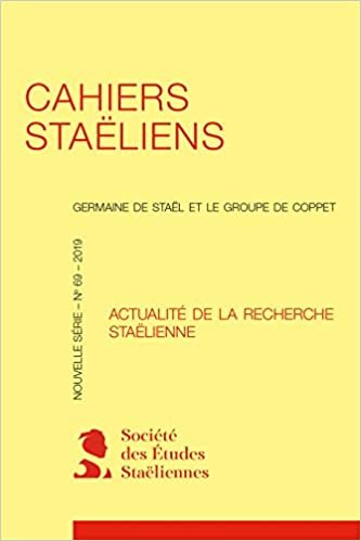 okumak Cahiers Staeliens: Actualite de la Recherche Staelienne: Actualité de la recherche staëlienne: 2019, Nouvelle série - n° 69