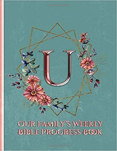okumak U: Our Family&#39;s Weekly Bible Progress Book: A Year&#39;s Journal and Workbook to Encourage Christian Family Growth