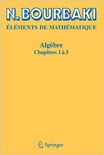 okumak Elements De Mathematique. Algebre : Chapitres 1 a 3