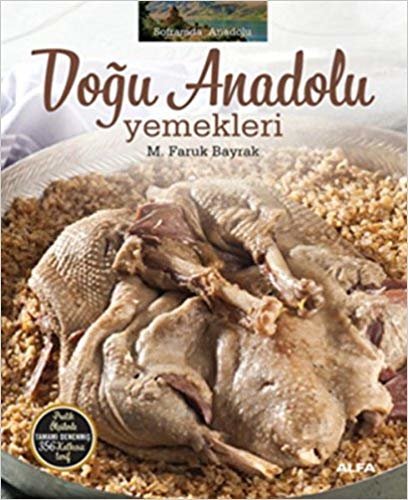 okumak Doğu Anadolu Yemekleri (Ciltli): Soframda Anadolu Pratik Ölçülerle Tamamı Denenmiş 356 Katkısız Tarif