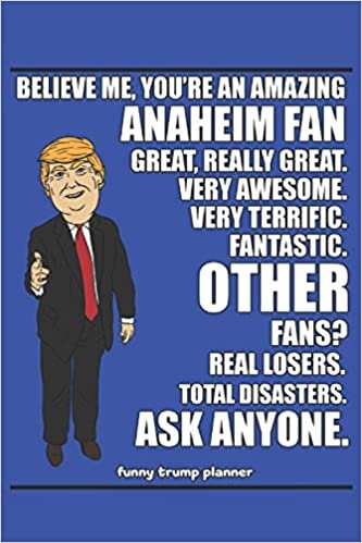 okumak Funny Trump Planner: 2021 Planner for Anaheim Lovers (California Gifts)