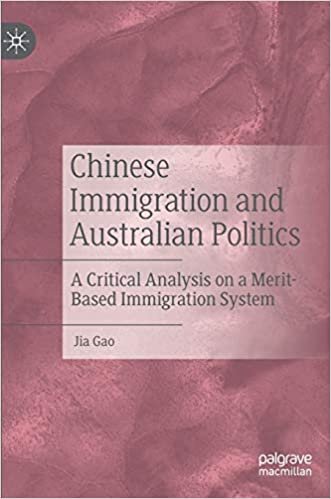 okumak Chinese Immigration and Australian Politics: A Critical Analysis on a Merit-Based Immigration System
