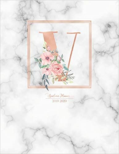 okumak Academic Planner 2019-2020: Rose Gold Monogram Letter V with Pink Flowers over Marble Academic Planner July 2019 - June 2020 for Students, Moms and Teachers (School and College)
