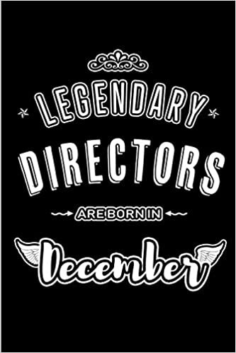 okumak Legendary Directors are born in December: Blank Lined profession Journal Notebooks Diary as Appreciation, Birthday, Welcome, Farewell, Thank You, ... &amp; friends. Alternative to B-day present Card