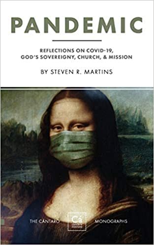 okumak Pandemic: Reflections on COVID-19, God&#39;s Sovereignty, the Church, &amp; Mission (The Cantaro Monographs, Band 2)